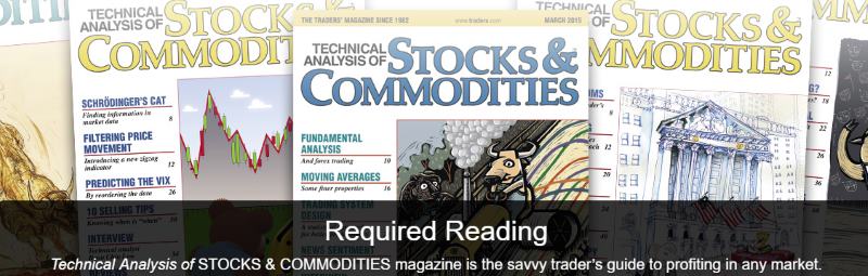 The Best Magazine for Traders: Technical Analysis of Stock & Commodities Magazine.