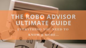 The Ultimate Robo Advisor Guide