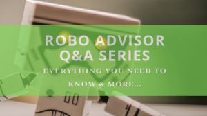 Key Robo Advisor Questions & Answers