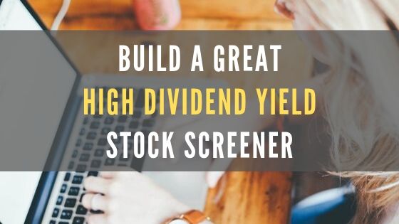 5 Steps to a High Dividend Yield Stock Screener & Strategy