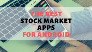 Best Stock Market Apps For Android