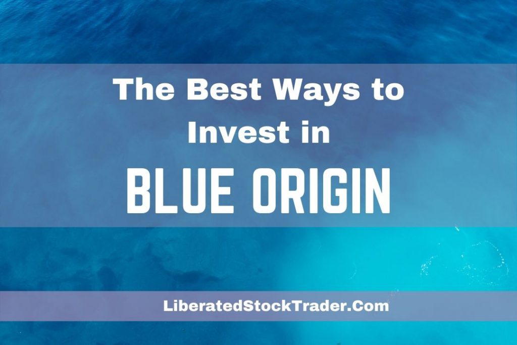 Blue Origin Stock: How to Invest In Space