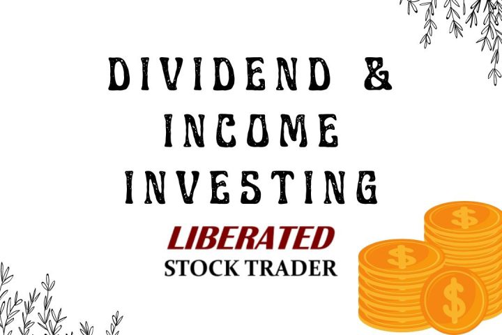 Dividend Investing For Long-term Income | ยฉ LiberatedStockTrader.com Dividend Investing For Long-term Income